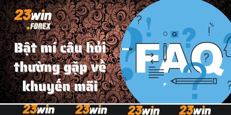 Bật mí câu hỏi thường gặp liên quan đến khuyến mãi