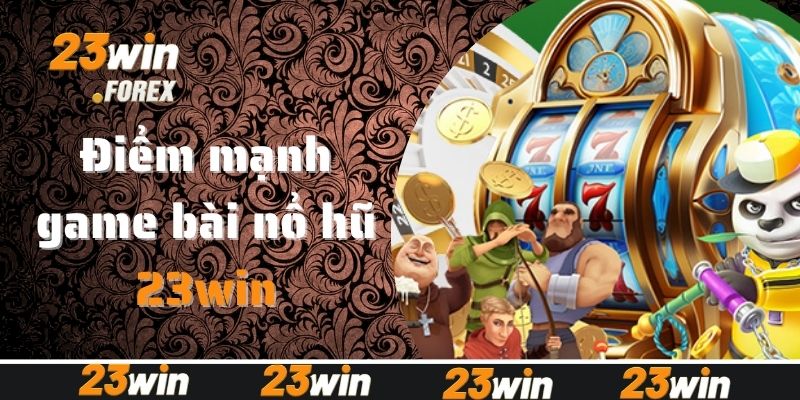 Đâu là điểm đáng trải nghiệm ở game bài nổ hũ?