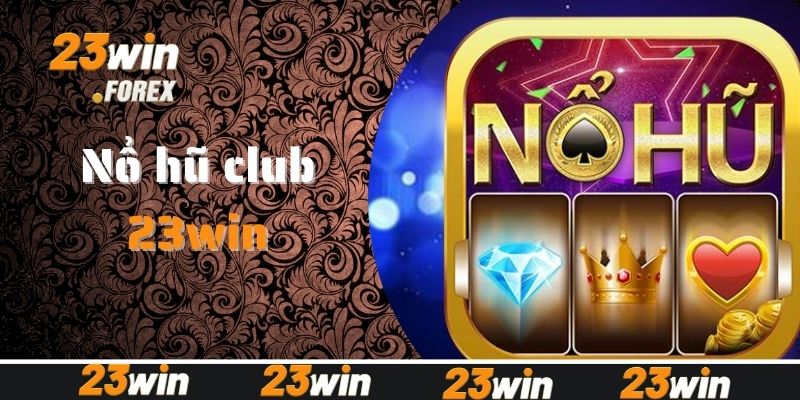 Giới thiệu về nổ hũ Club