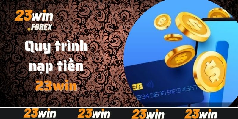 Hướng dẫn nạp tiền với quy trình siêu dễ