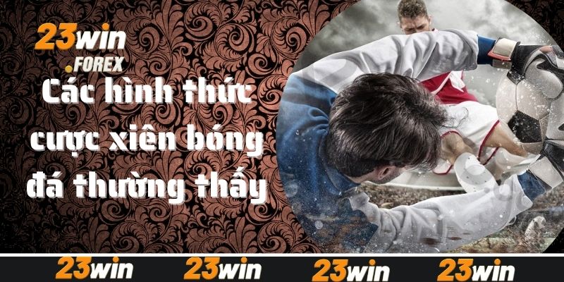 Những hình thức cược xiên bóng đá thường thấy