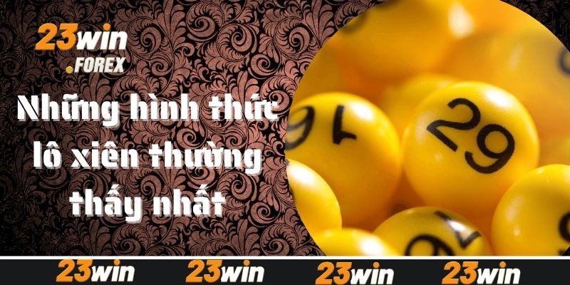 Những hình thức lô xiên thường thấy nhất