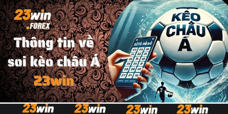 Tìm hiểu những thông tin về soi kèo châu Á