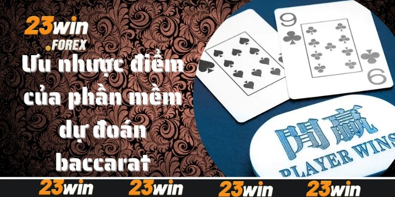 Tổng hợp ưu nhược điểm của phần mềm dự đoán baccarat